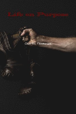 Charles Thompson - Life on Purpose, Häftad