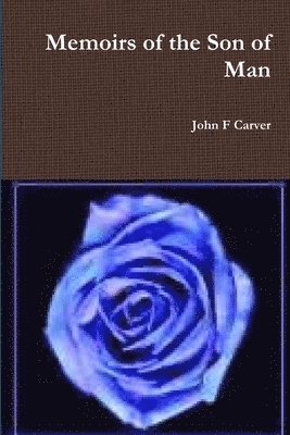 John Carver - Memoirs of the Son of Man, Häftad