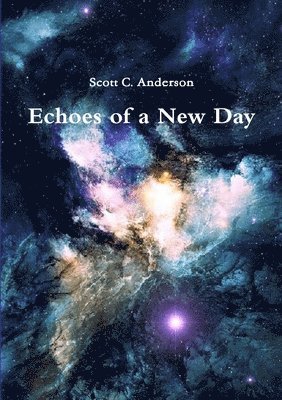 Scott C Anderson - Echoes of a New Day, Häftad