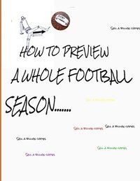 bokomslag HOW TO PREVIEW A whole FOOTBALL SEASON