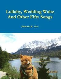 bokomslag Lullaby, Wedding Waltz And Other Fifty Songs