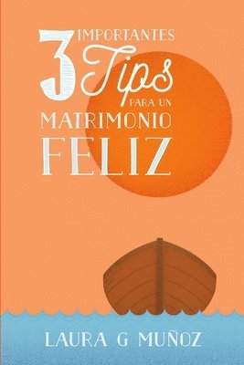 bokomslag 3 Importantes Tips para un Matrimonio Feliz