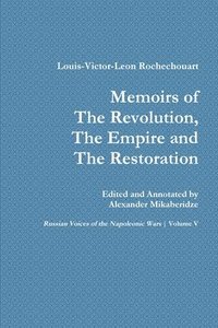 bokomslag Memoirs of the Revolution, the Empire and the Restoration