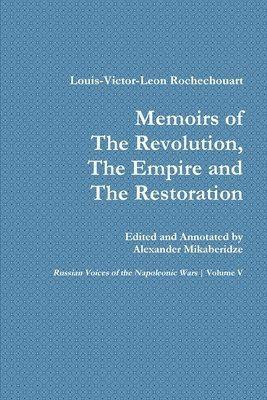 Memoirs of the Revolution, the Empire and the Restoration 1