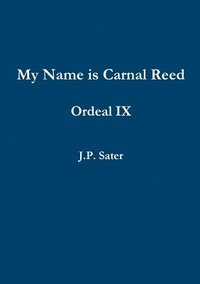 bokomslag My Name is Carnal Reed: Ordeal IX