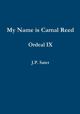 bokomslag My Name is Carnal Reed: Ordeal IX