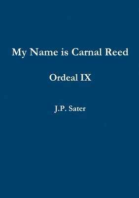 bokomslag My Name is Carnal Reed: Ordeal IX