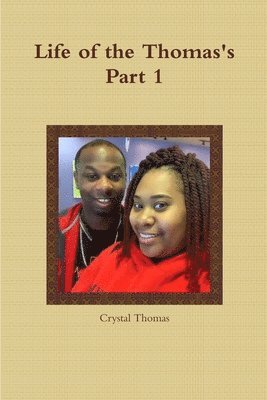 Crystal Thomas - Life of the Thomas's Part 1, Häftad