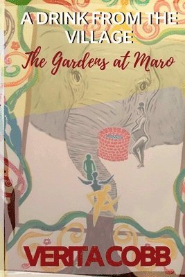 A Drink from the Village: The Gardens at Maro 1