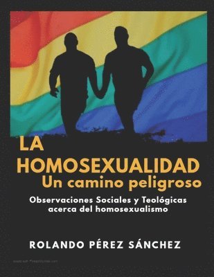 La homosexualidad, un camino peligroso 1