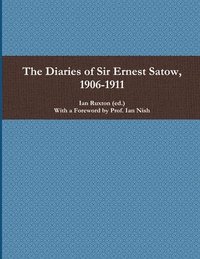 bokomslag The Diaries of Sir Ernest Satow, 1906-1911