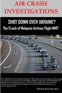 bokomslag AIR CRASH INVESTIGATIONS - SHOT DOWN OVER UKRAINE? - The Crash of Malaysia Airlines Flight MH17