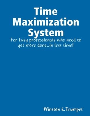 Time Maximization System 1