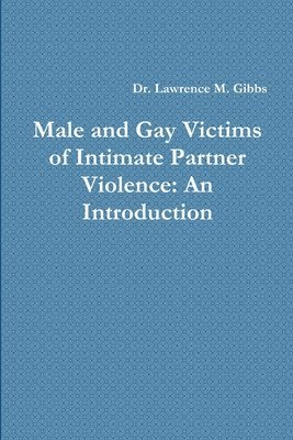 bokomslag Male and Gay Victims of Intimate Partner Violence: An Introduction