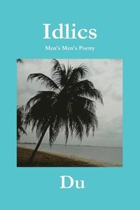 bokomslag Idlics: Men's Men's Poetry