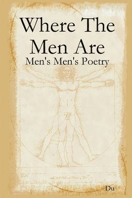 bokomslag Where The Men Are: Men's Men's Poetry