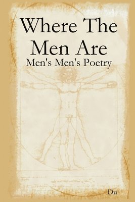 Where The Men Are: Men's Men's Poetry 1