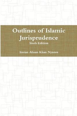 Outlines of Islamic Jurisprudence - Sixth Edition 1