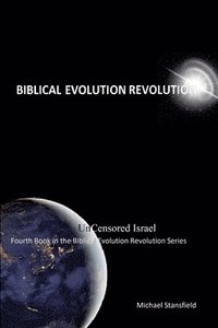 bokomslag Uncensored Israel Fourth Book in the Biblical Evolution Revolution Series