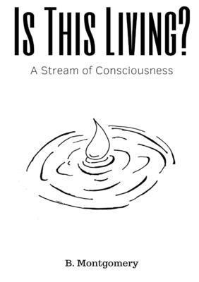 bokomslag Is This Living? A Stream of Consciousness