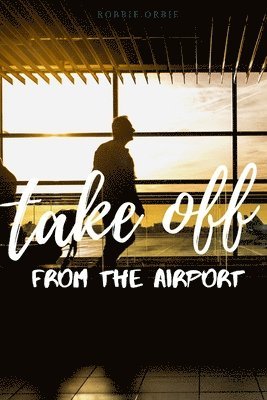 bokomslag Take Off - Off the Airport