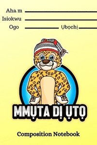 bokomslag Mmuta Di Uto Igbo-Themed Composition Notebook For Kids