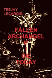 bokomslag Fallen   Archangel  :  If  I   Die   Today