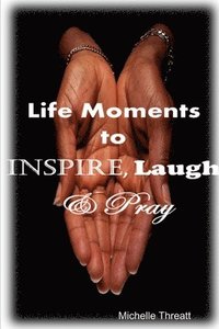 bokomslag Life Moments to Inspire, Laugh & Pray