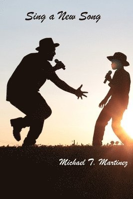 Michael T. Martinez - Sing a New Song, Häftad