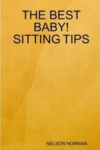 bokomslag THE BEST BABY! SITTING TIPS