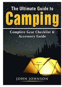 bokomslag The Ultimate Guide to Camping