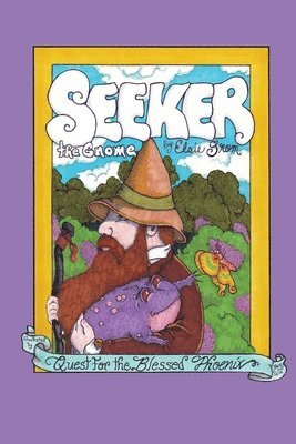 Seeker, the Gnome; Quest for the Blessed Phoenix 1