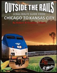 bokomslag Outside the Rails: A Rail Route Guide from Chicago to Kansas City