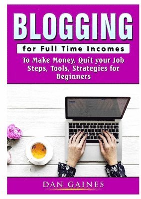 bokomslag Blogging for Full Time Incomes