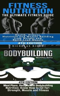 bokomslag Fitness Nutrition & Bodybuilding: Fitness Nutrition: The Ultimate Fitness Guide & Bodybuilding: Meal Plans, Recipes and Bodybuilding Nutrition