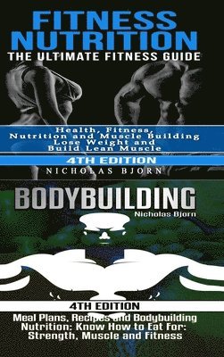 Fitness Nutrition & Bodybuilding: Fitness Nutrition: The Ultimate Fitness Guide & Bodybuilding: Meal Plans, Recipes and Bodybuilding Nutrition 1