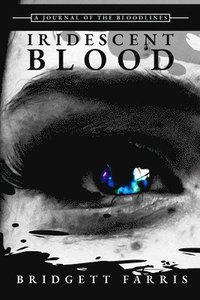 bokomslag A Journal of the Bloodlines: Iridescent Blood