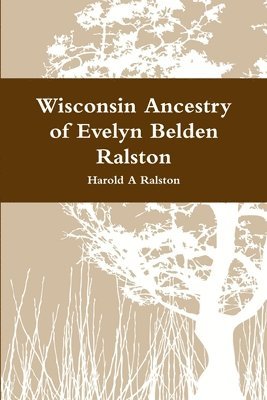 bokomslag Wisconsin Ancestry of Evelyn Belden Ralston