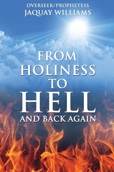 bokomslag From Holiness to Hell and Back Again