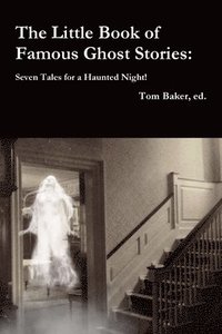 bokomslag Little Book of Famous Ghost Stories: Seven Tales for a Haunted Night