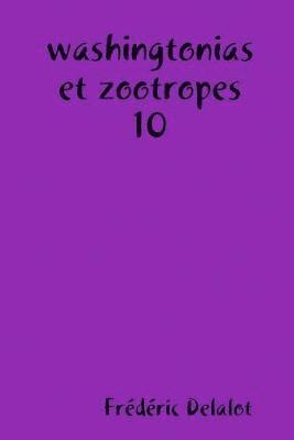 Frédéric Delalot - washingtonias et zootropes 10, Häftad
