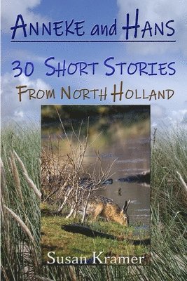 bokomslag Anneke and Hans - 30 Short Stories from North Holland