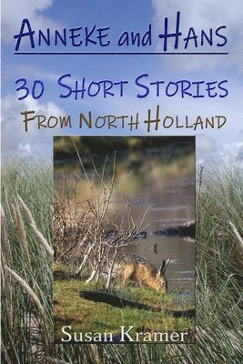 Anneke and Hans  30 Short Stories from North Holland 1