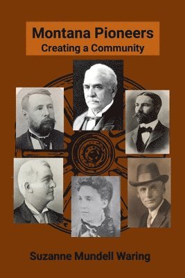 bokomslag Montana Pioneers: Creating a Community