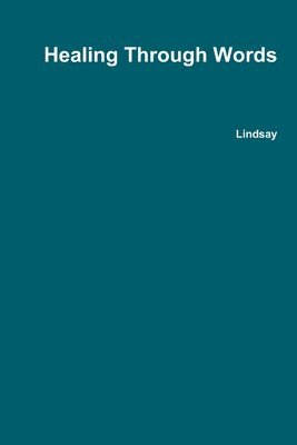 Lindsay - Healing Through Words, Häftad