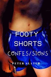 bokomslag Footy Shorts Confessions