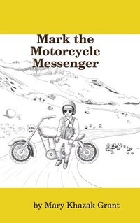 bokomslag Mark the Motorcycle Messenger