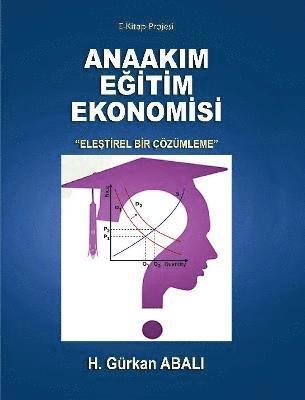 Anaakim Egitim Ekonomisi: 'Elestirel Bir Cozumleme' 1