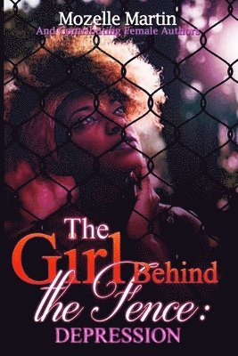 Girl Behind the Fence: Depression 1