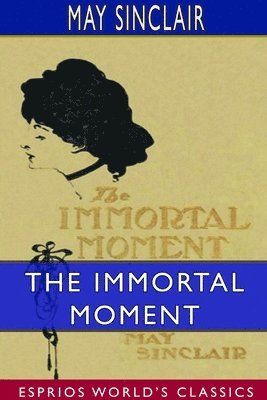 May Sinclair - Immortal Moment, Häftad